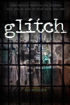 Glitch: Scary Stories About Tangles in Time by Rae Mabelton Paperback Book