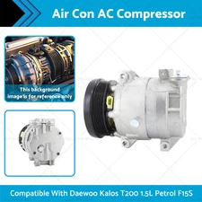 Air Conditioning AC Compressor Suitable for Daewoo Kalos T200 1.5L Petrol F15S