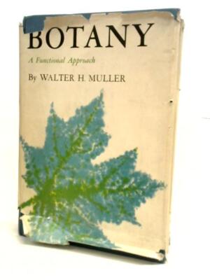 Botany: A Functional Approach (Walter H. Muller - 1964) (ID:33966)