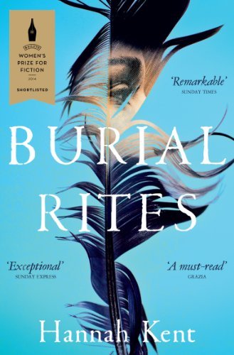 Burial Rites By Hannah Kent. 9781447233176