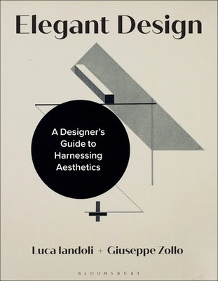 Elegant Design | A Designer's Guide to Harnessing Aesthetics | Zollo (u. a.)