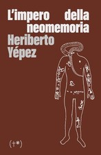 Fiamma Montezemolo Heriberto Yépez Da L'impero della neomemo (Paperback)