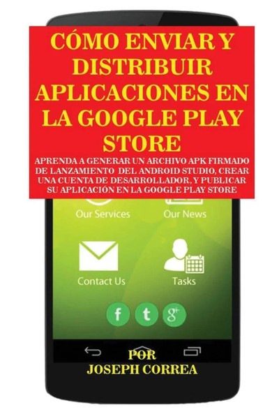 CóMo Enviar Y Distribuir Aplicaciones En La Google Play Store Joseph Correa Buch-image