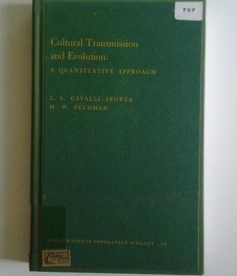 CULTURAL TRANSMISSION AND EVOLUTION: A QUANTITATIVE By Luigi Luca Cavalli-sforza