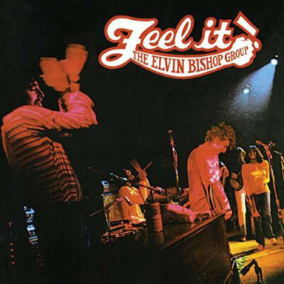 The Elvin Bishop Group Feel It! CD NEW SEALED 2017