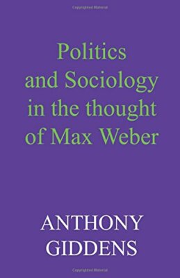 Politics and Sociology in the Thought of Max Weber, Giddens 978074567096 PB+=