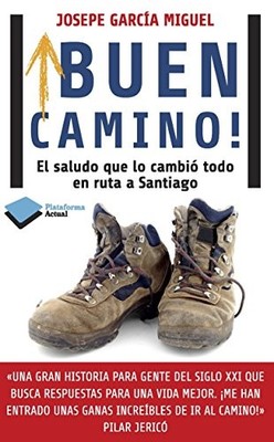 BUEN CAMINO!: EL SALUDO QUE LO CAMBIO TODO EN RUTA DA By Jose Pedro Garcia NEW