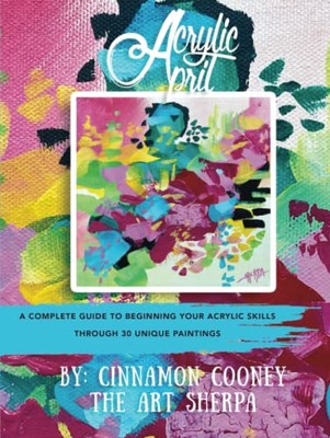 Acrylic April 2023: A Complete Guide To Beginning Your Abstract A