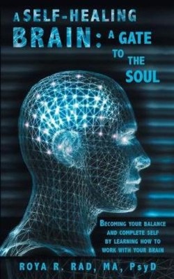 Roya R Rad A Self-Healing Brain (Taschenbuch)