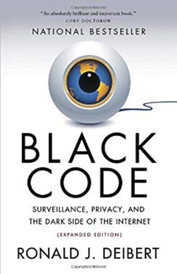Black Code : Surveillance, Privacy, and the Dark Side of the Inte