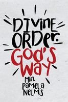 Min. Pamela Nelms | Divine Order. God's Way | Taschenbuch | Englisch (2016)