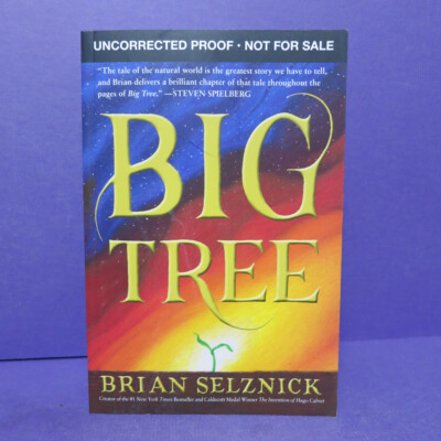 Big Tree by Brian Selznick (ARC) Advance Readers Copy  04/2023 PB