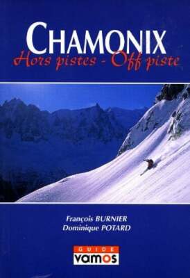 Chamonix: Hors Pistes - Off-Piste Buch Burnier - Editions Vamos