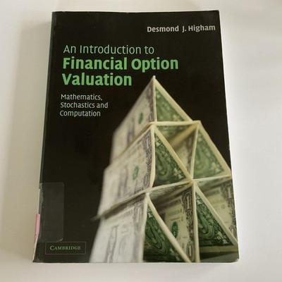 An Introduction to Financial Option Valuation : Mathematics, Stoc