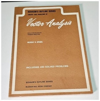 Schaum s Outline Vector Analysis Theory & Problems by Murray R. Spiegel