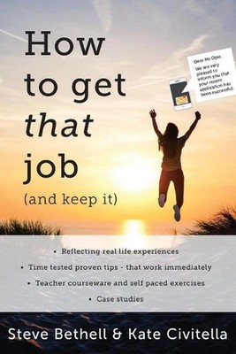 How to get that job (and keep it) by Kate Civitella Paperback Book