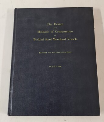 The Design and Methods of Construction of Welded Steel Merchant Vessels
