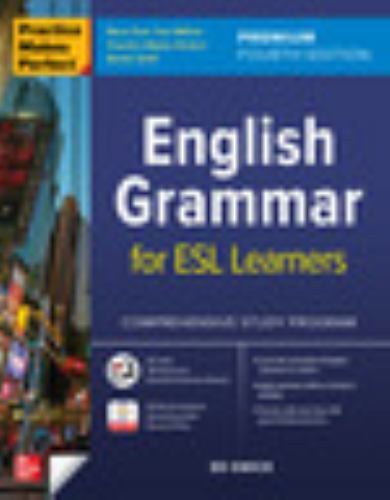 Practice Makes Perfect: English Grammar for ESL Learners, Premium Fourth ...