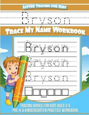 Bryson Letter Tracing for Kids Trace My Name Workbook: Tracing Books for Kids Ag