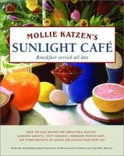 Mollie Katzen's Sunlight Cafe: Breakfast Served All Day (Mollie Katzen's Classic