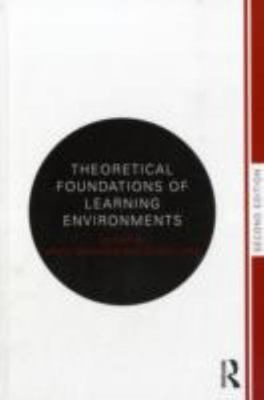 Theoretical Foundations of Learning Environments Paperback / softback Book The
