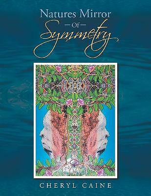 Natures Mirror Of Symmetry by Cheryl Caine (Paperback, 2021)