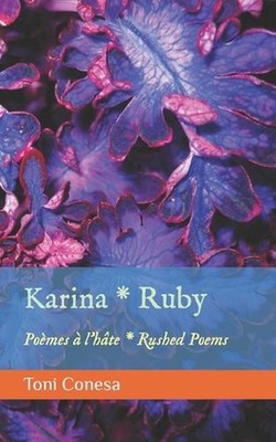 Karina * Ruby: Po?mes ? l'h?te * Rushed Poems by Toni Conesa (French) Paperback
