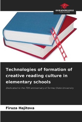 Technologies of formation of creative reading culture in elementary schools by F