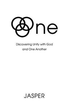 One:Discovering Unity with God and One Another                                 
