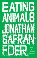 Eating Animals by Jonathan Safran Foer: Used