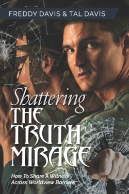 Davis - Shattering the Truth Mirage  How To Share A Witness Across Wor - X555z