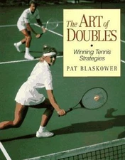 The Art of Doubles: Winning Tennis Strategies by Blaskower, Pat