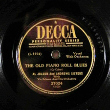 Al Jolson & The Andrews Sisters - The Old Piano Roll Blues ~ 78 RPM Decca 27024