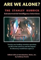 Are We Alone | The Stanley Kubrick Extraterrestrial-Intelligence Interviews