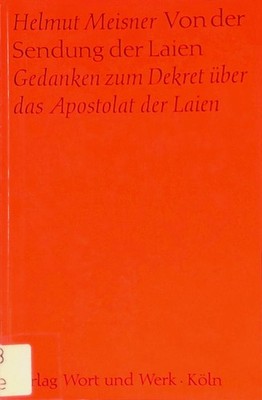 Von der Sendung der Laien : Gedanken zum Dekret über das Apostolat der Laien. Me