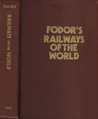 FODOR'S RAILWAYS OF THE WORLD, HARDCOVER, DAVID McKAY COMPANY, 1977