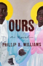 OURS - A NOVEL PHILLIP B. WILLIAMS • ARC, Uncorrected Proof 02/24 *VG+*