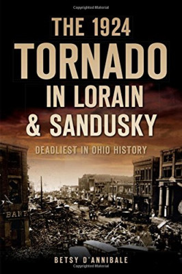 Der Tornado von 1924 in Lorain & Sandusky: Tödlichster in Ohi - Taschenbuch NEU D'Anniba