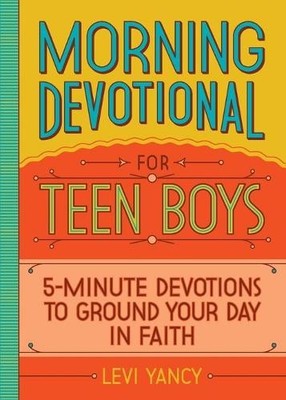Levi Yancy Morning Devotional for Teen Boys (Paperback)