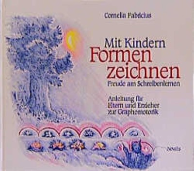 Mit Kindern Formenzeichnen. Freude am Schreibenlernen. Anleitung für Eltern und 