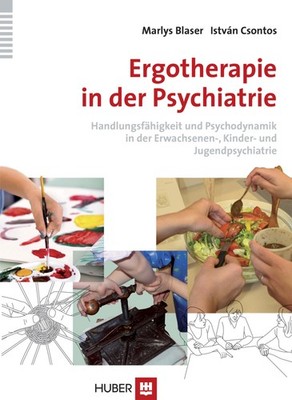 Ergotherapie in der Psychiatrie | Marlys Blaser, István Csontos | deutsch