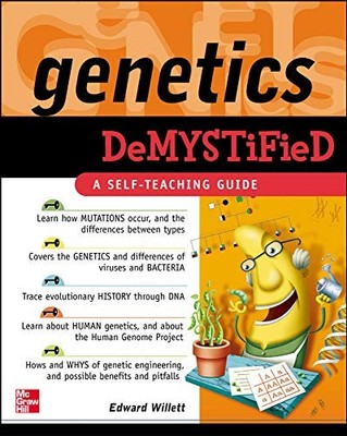 Genetics Demystified: A Self-teaching Guide,Edward Willett