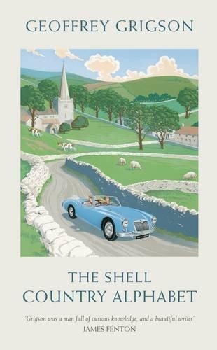 The Shell Country Alphabet: The Classic Guide to the... - Grigson, Geoffrey