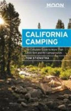 Moon California Camping: The Complete Guide to More Than 1,400 Tent and RV Campg