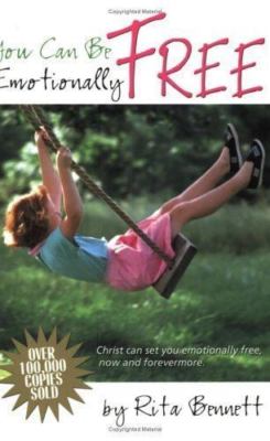 You Can Be Emotionally Free by Bennett, Rita