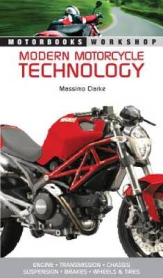 Modern Motorcycle Technology: How Every Part of Your Motorcycle Works (Mo - GOOD