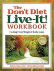 The Don't Diet, Live-It! Workbook: Healing Food, Weight and Body Issues by Andrea Wachter, Marsea Marcus (Paperback / softback, 1999)