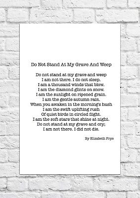 Do Not Stand At My Grave And Weep by Elizabeth Frye - Poem - A4 Size