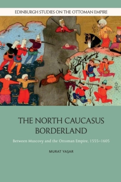 The North Caucasus Borderland by Murat  Yasar (Paperback Book)