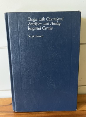 DESIGN WITH OPERATIONAL AMPLIFIERS AND ANALOG INTEGRATED By Sergio Franco